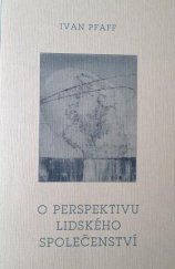 kniha O perspektivu lidského společenství Politické myšlení Karla Čapka, Artforum 1994