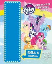 kniha My Little Pony - Velká kniha pro malé malíře, Egmont 2018
