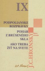 kniha Podpolianske rozprávky Pohár z brúseného skla Ako treba žiť na svete IX., Matica slovenská 2009