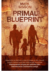 kniha Primal Blueprint přeprogramujte své geny pro optimální váhu, dokonalé zdraví a neomezenou energii, Blue Vision 2014