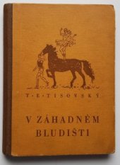 kniha V záhadném bludišti dobrodružné příhody dvou cirkusových umělců, Jos. R. Vilímek 1931