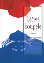 kniha Léčivé koupele terapie esenciálními oleji pro vyvážení tělesné energie, Pragma 2004