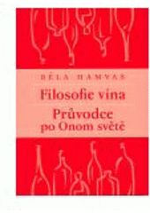 kniha Filosofie vína Průvodce po Onom světě, Malvern 2008