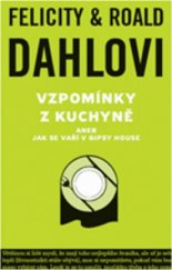 kniha Vzpomínky z kuchyně, aneb, Jak se vaří v Gipsy House, Volvox Globator 2012