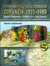 kniha Putování po československém opevnění 1935-1989 muzea a zajímavosti, Mladá fronta 2010