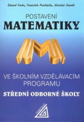 kniha Postavení matematiky ve školním vzdělávacím programu Střední odborné školy, Prometheus 2006