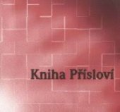 kniha Kniha Přísloví nový překlad Staré smlouvy, KMS 2002