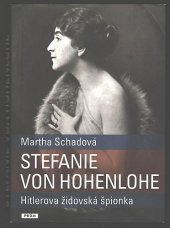 kniha Stefanie von Hohenlohe  Hitlerova židovská špionka, Práh 2013