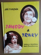 kniha Jahody a trnky večery s herečkou Marií Rosůlkovou, Univers 1994