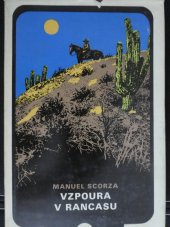 kniha Vzpoura v Rancasu Co se přihodilo deset let předtím, než plukovník Marruecos založil v Chinche druhý hřbitov, Svoboda 1977