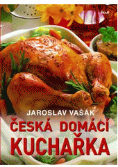 kniha Česká domácí kuchařka, Ikar 2008
