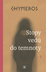 kniha Chymeros Stopy vedú do temnoty, TRIO Publishing 2017