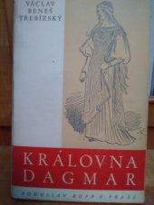 kniha Královna Dagmar historický román, Bohuslav Rupp 1946