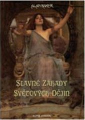 kniha Slavné záhady světových dějin mýty, taje a bludy z celého světa, Volvox Globator 2011