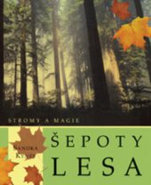 kniha Šepoty lesa stromy a magie, Pragma 2009