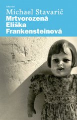 kniha Mrtvorozená Eliška Frankensteinová, Labyrint 2010