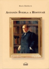 kniha Antonín Švehla a Hostivař k příležitosti 130. výročí narození (15.4.1873) a 70. výročí úmrtí (12.12.1933) Antonína Švehly, Milpo media 2003