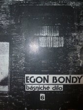 kniha Básnické dílo Egona Bondyho. 6 Deník dívky která hledá Egona Bondyho, Pražská imaginace 1991