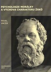 kniha Psychologie morálky a výchova charakteru žáků, Gaudeamus 2011