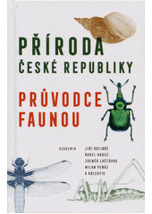 kniha Příroda České republiky Průvodce faunou, Academia 2019