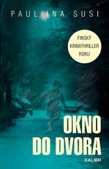 kniha Okno do dvora Finský krimithriller roku, Kalibr 2019