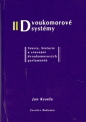 kniha Dvoukomorové systémy teorie, historie a srovnání dvoukomorových parlamentů, Eurolex Bohemia 2004
