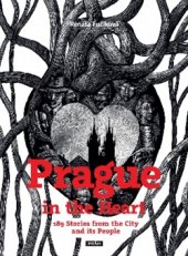 kniha Prague in the Heart 189 Stories from the City and its People, Práh 2015