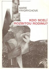 kniha Kdo scelí rozbitou rodinu? zamyšlení zejména pro věřící ženy, Křesťanské sbory 1991