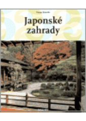 kniha Japonské zahrady pravý úhel a přírodní forma, Slovart 2007