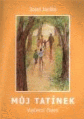 kniha Můj tatínek čtení pro celé rodiny, Matice Cyrillo-Methodějská 2007