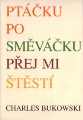 kniha Ptáčku posměváčku, přej mi štěstí, Pragma 2005