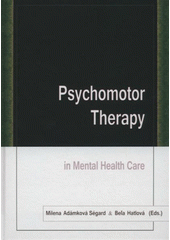 kniha Psychomotor therapy in mental health care, Univerzita Jana Evangelisty Purkyně 2011