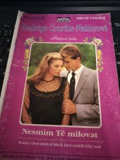 kniha Nesmím tě milovat román o dvou mladých lidech, které rozdělil trpký osud, MOBA 1992