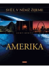 kniha Svět, v němž žijeme Amerika - kontinenty., Knižní klub 2004