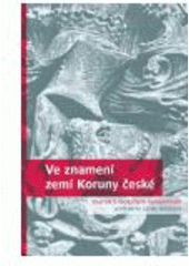 kniha Ve znamení zemí Koruny české sborník k šedesátým narozeninám prof. PhDr. Lenky Bobkové, CSc., Casablanca 2006
