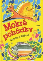 kniha Úplně mokré pohádky [(kniha, kterou si musí děti dovybarvit samy)], Rodiče 2002