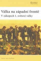 kniha Válka na západní frontě v zákopech 1. světové války, CPress 2009