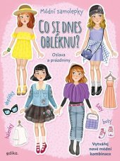 kniha Co si dnes obléknu? Oslava a prázdniny Sešit se samolepkami, Edika 2023