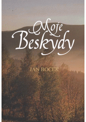 kniha Moje Beskydy = Moje Beskidy, Regio 2011