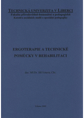 kniha Ergoterapie a technické pomůcky v rehabilitaci, Technická univerzita v Liberci 2009
