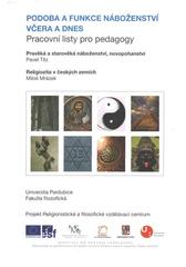 kniha Pracovní listy pro pedagogy. [Svazek č. 5], - Podoba a funkce náboženství včera a dnes, Univerzita Pardubice 2010