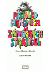 kniha Přehled hradních a zámeckých strašidel Čechy, Morava a Slezsko, Littera 2007