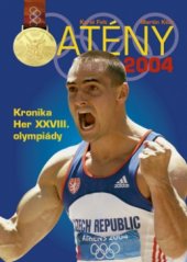 kniha Atény 2004 [kronika her XXVIII. olympiády], Ottovo nakladatelství 2004