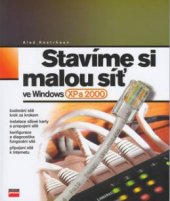 kniha Stavíme si malou síť ve Windows XP a 2000, CPress 2003