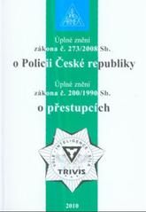 kniha Úplné znění zákona č. 273/2008 Sb. o Policii České republiky Úplné znění zákona č. 200/1990 Sb. o přestupcích, Armex 2010