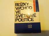 kniha Blízký východ ve světové politice 1918-1959, Nakladatelství politické literatury 1966