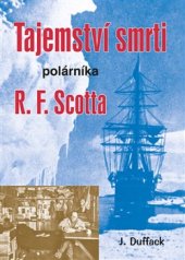 kniha Tajemství smrti polárníka R. F. Scotta, Akcent 2015