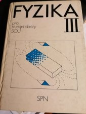 kniha Fyzika III Učebnice pro stud. obory SOU, SPN 1986