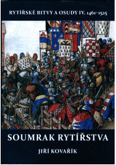 kniha Rytířské bitvy a osudy IV. - Soumrak rytířstva - (1066-1214), Akcent 2017