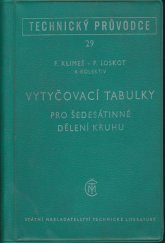 kniha Vytyčovací tabulky pro šedesátinné dělení kruhu Určeno staveb., zeměměř. a les. inž. a vysokošk. posl. a žákům prům. škol, SNTL 1961